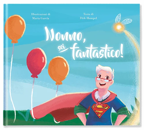 Nonno, sei fantastico!